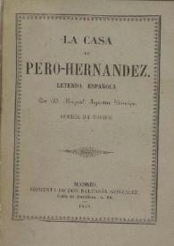 La casa de Pero-Hernández. Leyenda española / por Miguel Agustín Príncipe | Biblioteca Virtual Miguel de Cervantes