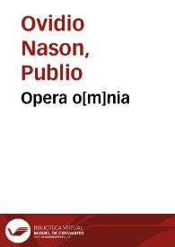 Opera o[m]nia | Biblioteca Virtual Miguel de Cervantes