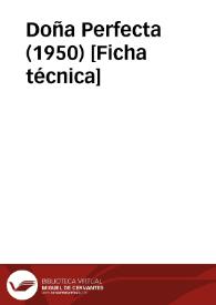 Doña Perfecta (1950) [Ficha técnica] | Biblioteca Virtual Miguel de Cervantes