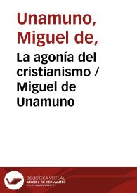 La agonía del cristianismo / Miguel de Unamuno | Biblioteca Virtual Miguel de Cervantes
