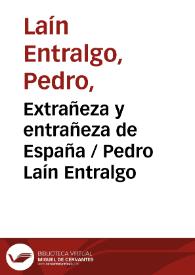Extrañeza y entrañeza de España / Pedro Laín Entralgo | Biblioteca Virtual Miguel de Cervantes