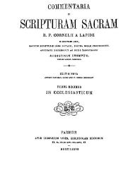 Commentaria in Scripturam Sacram R. P. Cornelii a Lapide... Tomus decimus. In ecclesiasticum / accurate recognovit ac notis illustravit Augustinus Crampon | Biblioteca Virtual Miguel de Cervantes