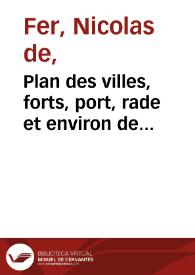 Plan des villes, forts, port, rade et environ de Cartagène | Biblioteca Virtual Miguel de Cervantes