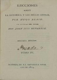 Lecciones sobre la retórica y las bellas letras. Tomo IV / por Hugo Blair ; las tradujo del inglés Joséf Luis Muniarriz | Biblioteca Virtual Miguel de Cervantes