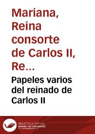 Papeles varios del reinado de Carlos II | Biblioteca Virtual Miguel de Cervantes