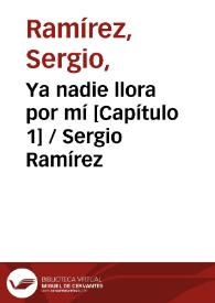 Ya nadie llora por mí [Capítulo 1] / Sergio Ramírez | Biblioteca Virtual Miguel de Cervantes