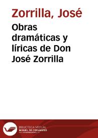 Obras dramáticas y líricas de Don José Zorrilla | Biblioteca Virtual Miguel de Cervantes
