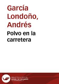 Polvo en la carretera | Biblioteca Virtual Miguel de Cervantes