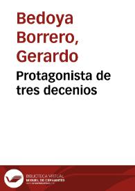 Protagonista de tres decenios | Biblioteca Virtual Miguel de Cervantes