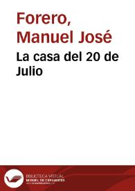 La casa del 20 de Julio | Biblioteca Virtual Miguel de Cervantes