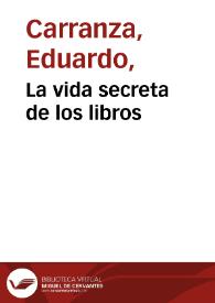 La vida secreta de los libros | Biblioteca Virtual Miguel de Cervantes