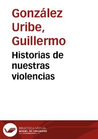 Historias de nuestras violencias | Biblioteca Virtual Miguel de Cervantes