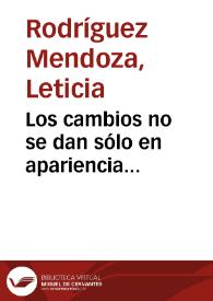 Los cambios no se dan sólo en apariencia... | Biblioteca Virtual Miguel de Cervantes