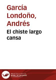 El chiste largo cansa | Biblioteca Virtual Miguel de Cervantes