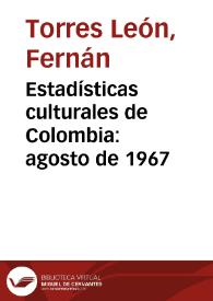 Estadísticas culturales de Colombia: agosto de 1967 | Biblioteca Virtual Miguel de Cervantes