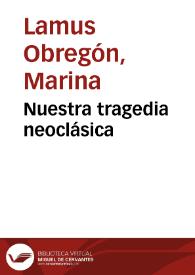 Nuestra tragedia neoclásica | Biblioteca Virtual Miguel de Cervantes
