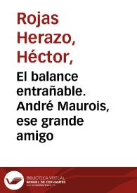 El balance entrañable. André Maurois, ese grande amigo | Biblioteca Virtual Miguel de Cervantes