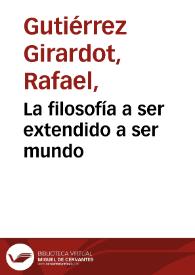 La filosofía a ser extendido a ser mundo | Biblioteca Virtual Miguel de Cervantes