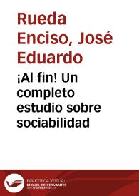 ¡Al fin! Un completo estudio sobre sociabilidad | Biblioteca Virtual Miguel de Cervantes