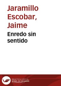 Enredo sin sentido | Biblioteca Virtual Miguel de Cervantes