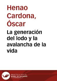 La generación del lodo y la avalancha de la vida | Biblioteca Virtual Miguel de Cervantes