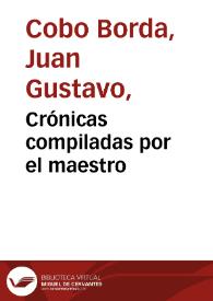 Crónicas compiladas por el maestro | Biblioteca Virtual Miguel de Cervantes