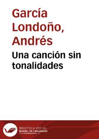 Una canción sin tonalidades | Biblioteca Virtual Miguel de Cervantes