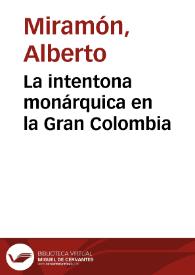 La intentona monárquica en la Gran Colombia | Biblioteca Virtual Miguel de Cervantes