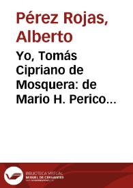 Yo, Tomás Cipriano de Mosquera: de Mario H. Perico Ramírez | Biblioteca Virtual Miguel de Cervantes