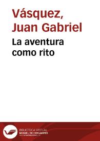 La aventura como rito | Biblioteca Virtual Miguel de Cervantes