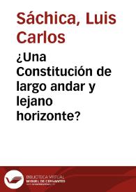 ¿Una Constitución de largo andar y lejano horizonte? | Biblioteca Virtual Miguel de Cervantes
