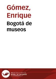 Bogotá de museos | Biblioteca Virtual Miguel de Cervantes
