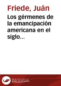 Los gérmenes de la emancipación americana en el siglo XVI | Biblioteca Virtual Miguel de Cervantes