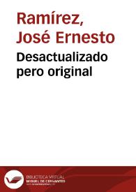 Desactualizado pero original | Biblioteca Virtual Miguel de Cervantes