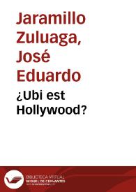 ¿Ubi est Hollywood? | Biblioteca Virtual Miguel de Cervantes