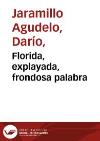 Florida, explayada, frondosa palabra | Biblioteca Virtual Miguel de Cervantes