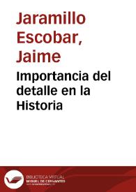 Importancia del detalle en la Historia | Biblioteca Virtual Miguel de Cervantes
