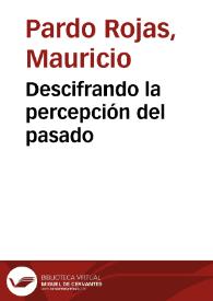 Descifrando la percepción del pasado | Biblioteca Virtual Miguel de Cervantes