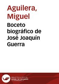 Boceto biográfico de José Joaquín Guerra | Biblioteca Virtual Miguel de Cervantes