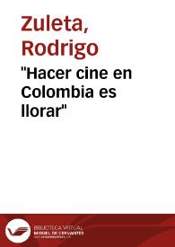 "Hacer cine en Colombia es llorar" | Biblioteca Virtual Miguel de Cervantes