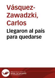 Llegaron al país para quedarse | Biblioteca Virtual Miguel de Cervantes