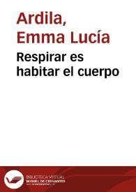 Respirar es habitar el cuerpo | Biblioteca Virtual Miguel de Cervantes