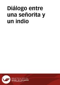 Diálogo entre una señorita y un indio | Biblioteca Virtual Miguel de Cervantes