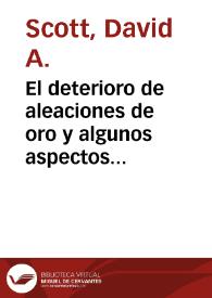 El deterioro de aleaciones de oro y algunos aspectos sobre su conservación | Biblioteca Virtual Miguel de Cervantes