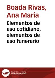 Elementos de uso cotidiano, elementos de uso funerario | Biblioteca Virtual Miguel de Cervantes