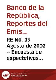 RE No. 39 Agosto de 2002 -- Encuesta de expectativas de julio de 2002 | Biblioteca Virtual Miguel de Cervantes