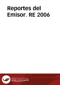 Reportes del Emisor. RE  2006 | Biblioteca Virtual Miguel de Cervantes