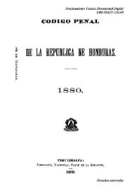 Código Penal de la República de Honduras. 1880 | Biblioteca Virtual Miguel de Cervantes