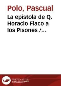 La epistola de Q. Horacio Flaco a los Pisones / expuesta gramaticalmente por el autor del Compendio a la latinidad, con algunas notas criticas acerca de la exposicion gramatical... | Biblioteca Virtual Miguel de Cervantes