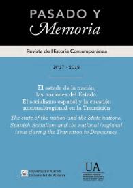 Pasado y Memoria. Revista de Historia Contemporánea. Núm. 17 (2018). El estado de la nación, las naciones del Estado. El socialismo español y la cuestión nacional/regional en la Transición | Biblioteca Virtual Miguel de Cervantes